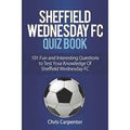 Carpenter, Chris - Sheffield Wednesday Fc Quiz Book