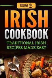 Irish Cookbook - Traditional Irish Recipes Made Easy