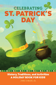 Celebrating St. Patrick's Day: History, Traditions and Activities for Kids
