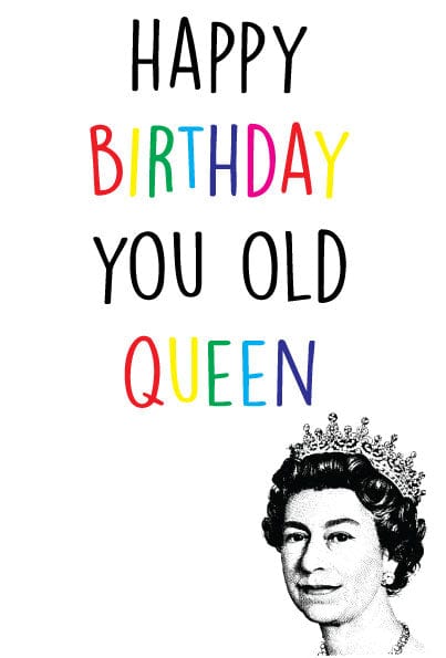 LGBTQ+ Birthday Cards You Old Queen