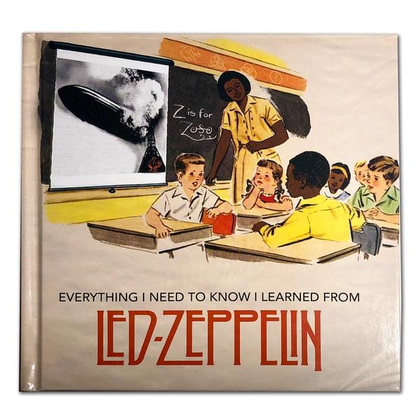 Darling, Benjamin - Everything I Need to Know I Learned from Led Zeppelin
