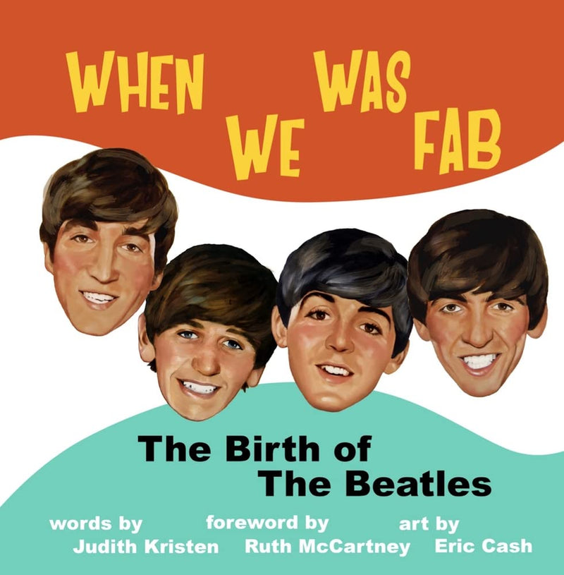 Kristen, Judith - When We Was Fab: The Birth of The Beatles