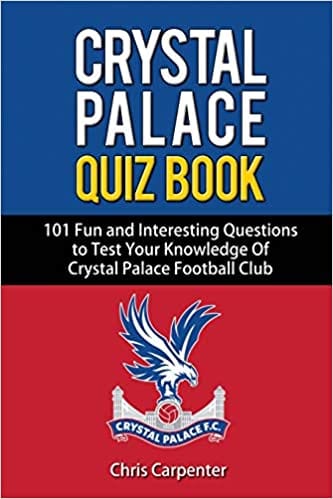 Carpenter, Chris - Crystal Palace Quiz Book