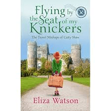 Watson, Eliza - Flying by the Seat of my Knickers