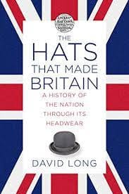 Long,David - The Hats That Made Britain