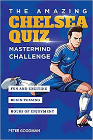 Goodman, Peter - The Amazing Chelsea Quiz: Mastermind Challenge