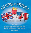 Lewison, Lisa - Chips or Fries? An Illustrated Guide for Both Sides of the Pond (Paperback)