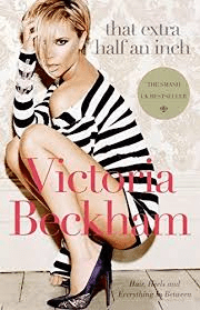 Beckham, Victoria - That Extra Half An Inch