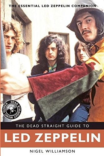 Williamson, Nigel - The Dead Straight Guide To Led Zeppelin