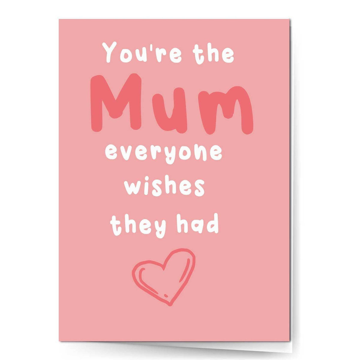 You're The Mum Everyone Wishes They Had