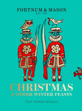 Parker Bowles, Tom - Christmas & Other Winter Feasts (Fortnum & Mason)