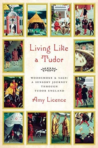 Licence, Amy - Living Like A Tudor