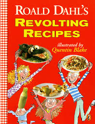 Blake, Quentin - Roald Dahl's Revolting Recipes