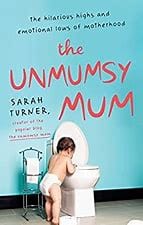 Turner, Sarah - The Unmumsy Mum