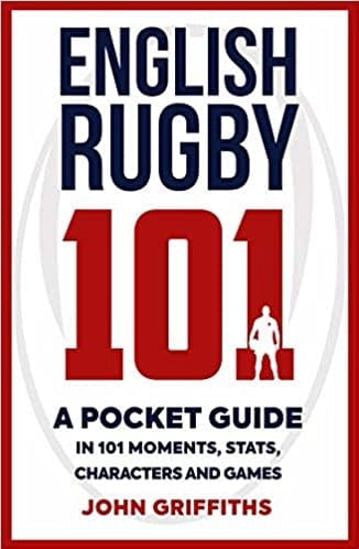Griffiths, John - English Rugby 101: A Pocket Guide