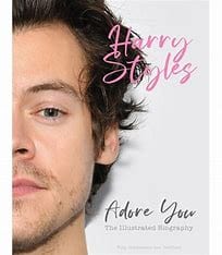 McHugh, Carolyn - Harry Styles: Adore You - The Illustrated Biography