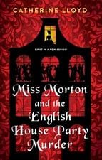 Lloyd, Catherine - Miss Morton and the English House Party Murder