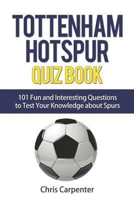 Carpenter, Chris - Tottenham Hotspur Quiz Book